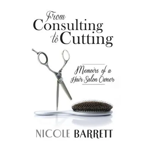 From Consulting to Cutting: Memoirs of a Hair Salon Owner