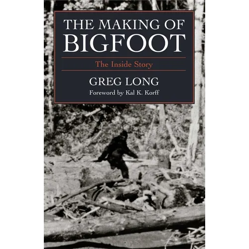 The Making of Bigfoot: The Inside Story
