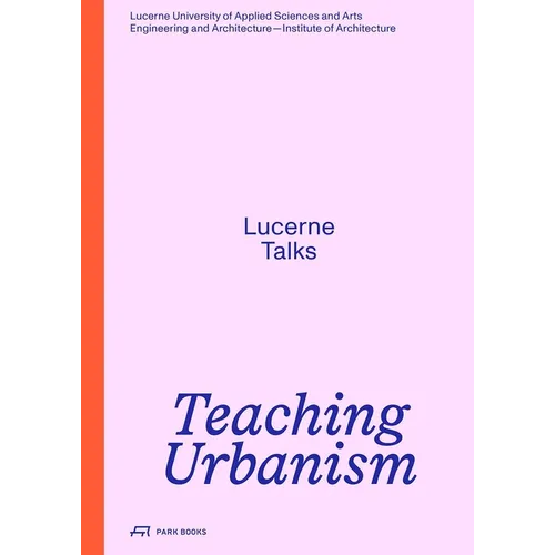 Teaching Urbanism: Lucerne Talks