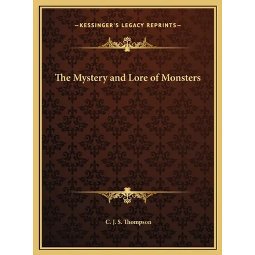 The Mystery and Lore of Monsters
