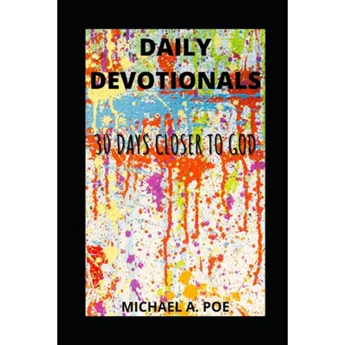 Daily Devotionals: 30 Days Closer to God