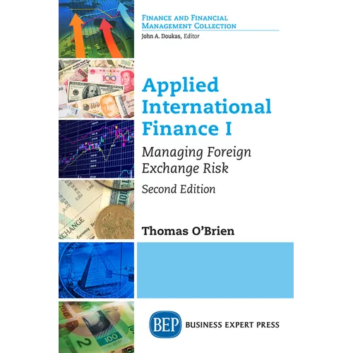 Applied International Finance I: Managing Foreign Exchange Risk, Second Edition