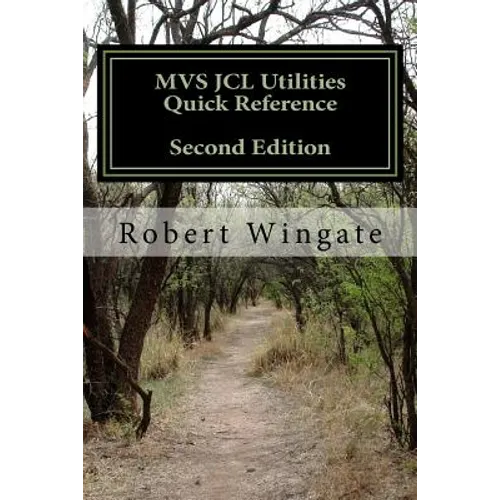 MVS JCL Utilities Quick Reference, Second Edition