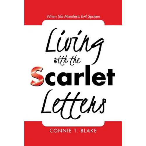 Living with the Scarlet Letters: When Life Manifests Evil Spoken