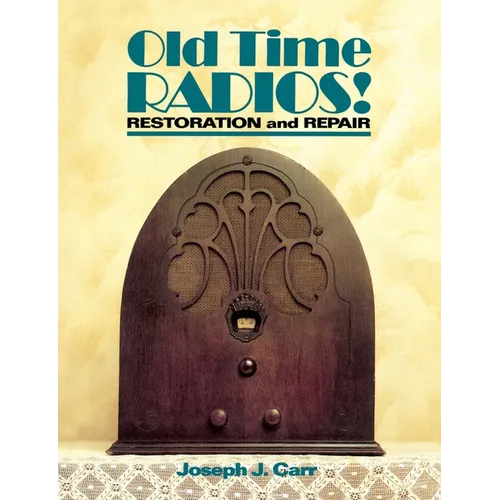 Old Time Radios! Restoration and Repair