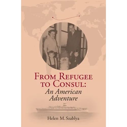 From Refugee to Consul: An American Adventure