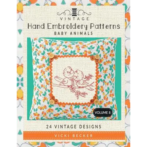 Vintage Hand Embroidery Patterns Baby Animals: 24 Authentic Vintage Designs