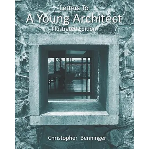 Letters To A Young Architect: Illustrated Edition
