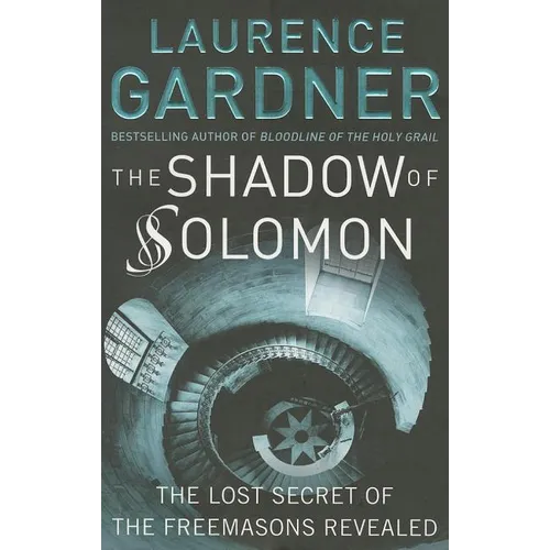 The Shadow of Solomon: The Lost Secret of the Freemasons Revealed