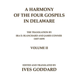 A Harmony of the Four Gospels in Delaware; The translation by Ira D. Blanchard and James Conner (1837-1839) Volume II - Paperback