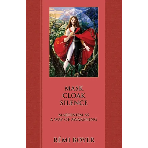 Mask Cloak Silence: Martinism as a Way of Awakening