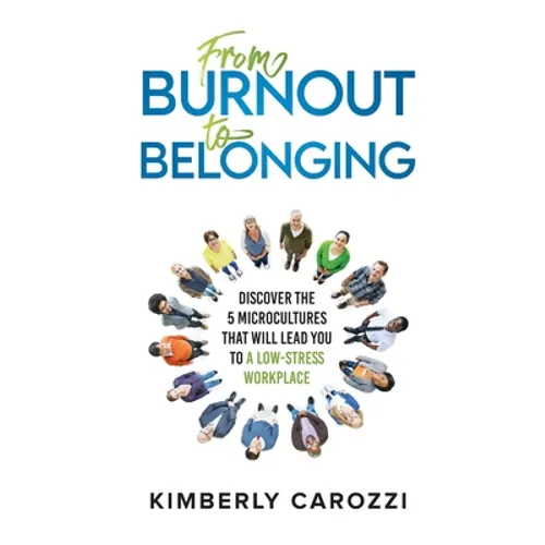 From Burnout to Belonging