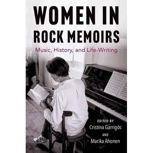 Women in Rock Memoirs: Music, History, and Life-Writing