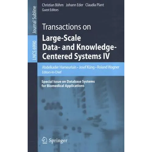 Transactions on Large-Scale Data- And Knowledge-Centered Systems IV: Special Issue on Database Systems for Biomedical Applications