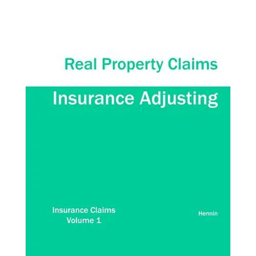 Insurance Adjusting Real Property Claims
