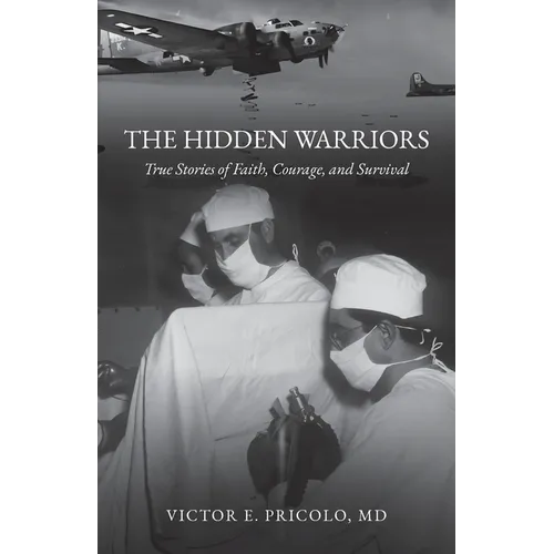 The Hidden Warriors: True Stories of Faith, Courage, and Survival