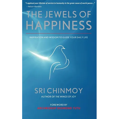 The Jewels of Happiness: Inspiration and Wisdom to Guide your Life-Journey