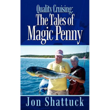 Quality Cruising: The Tales of Magic Penny