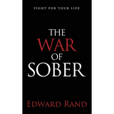 The War of Sober: Fight for Your Life - Hardcover