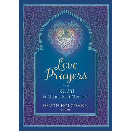 Love Prayers from Rumi & Other Sufi Mystics