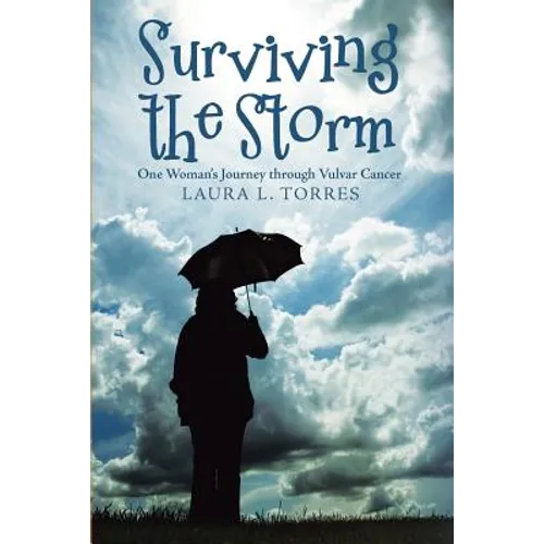 Surviving the Storm: One Woman'S Journey Through Vulvar Cancer