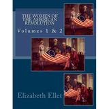 The Women of The American Revolution Volumes 1 & 2