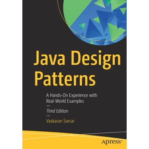 Java Design Patterns: A Hands-On Experience with Real-World Examples