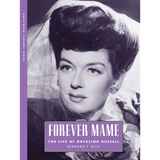 Forever Mame: The Life of Rosalind Russell