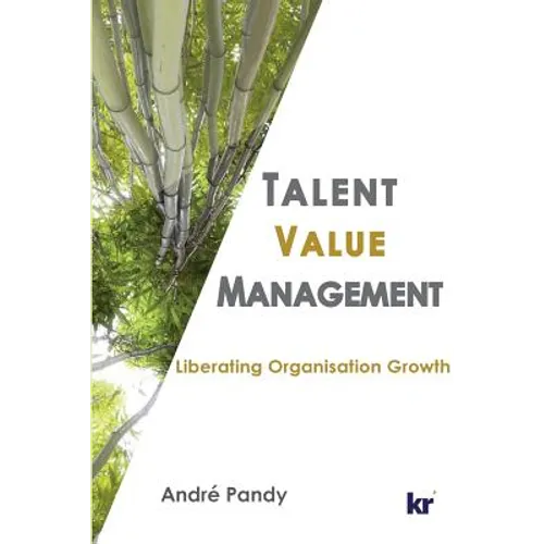 Talent Value Management: Liberating Organisation Growth