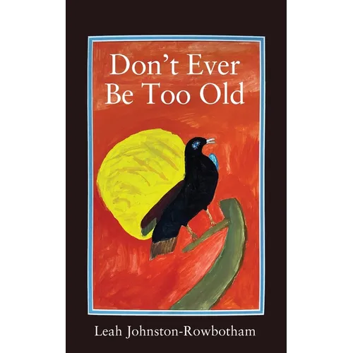 Don't Ever be Too Old