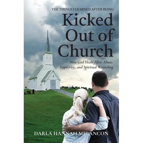 The Things I Learned After Being Kicked Out of Church