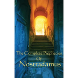 The Complete Prophecies of Nostradamus: A Classic Occult Text