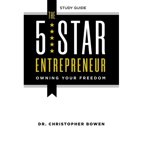 The 5-Star Entrepreneur - Study Guide: Owning Your Freedom