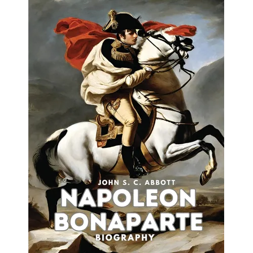 Napoleon Bonaparte: Biography
