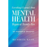 Everything I Learned about Mental Health Began at Twenty-Two: My Personal Journey