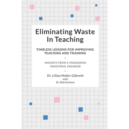 Eliminating Waste In Teaching: Timeless Lessons for Improving Teaching and Training