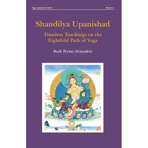 Shandilya Upanishad: Timeless Teachings on the Eightfold Path of Yoga