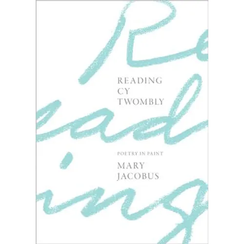 Reading Cy Twombly: Poetry in Paint