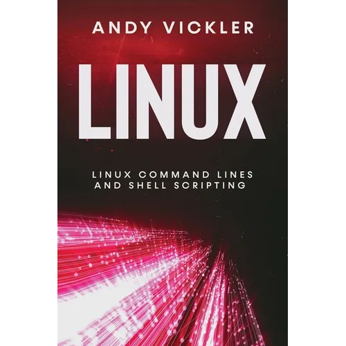 Linux: Linux Command Lines and Shell Scripting