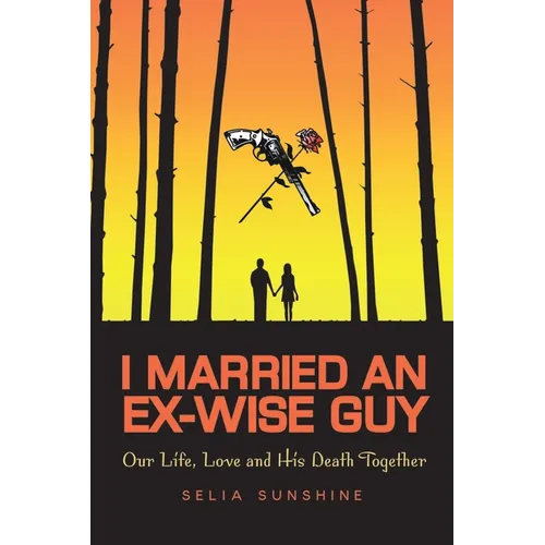 I Married an Ex-Wise Guy: Our Lives, Love and His Death Together