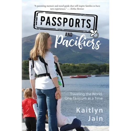 Passports and Pacifiers: Traveling the World, One Tantrum at a Time