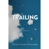 Trailing: A Memoir