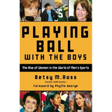 Playing Ball with the Boys: The Rise of Women in the World of Men's Sports