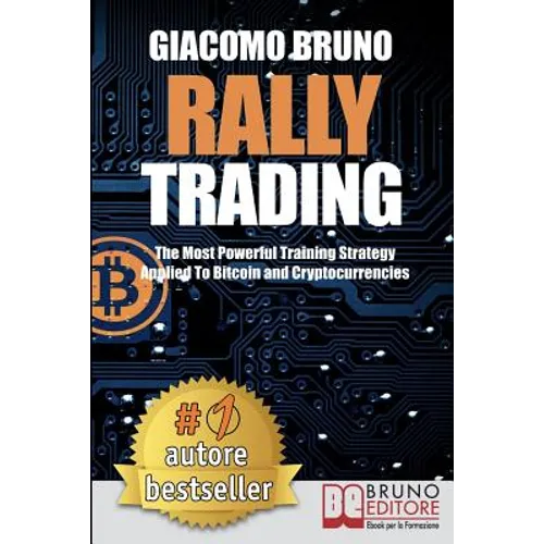 Rally Trading: The Most Powerful Training Strategy Applied to Bitcoin and Cryptocurrencies