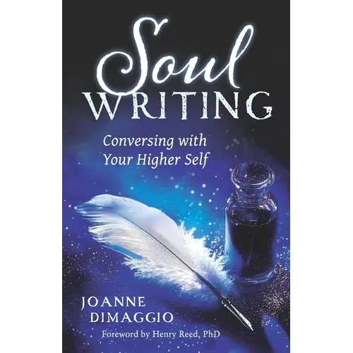 Soul Writing: Conversing with Your Higher Self
