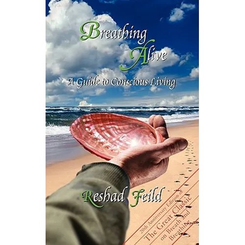 Breathing Alive: A Guide to Conscious Living