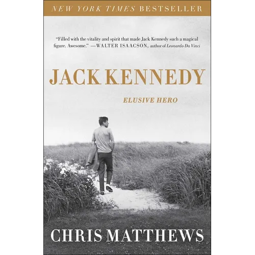Jack Kennedy: Elusive Hero