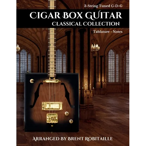 Cigar Box Guitar Classical Collection: 3-String Cigar Box Guitar Classical Tabs GDG Tuning