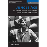 Jungle Ace: Col. Gerald R. Johnson, the USAAF's Top Fighter Leader of the Pacific War