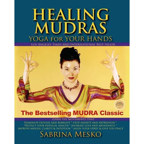 Healing Mudras: Yoga for Your Hands - New Edition
